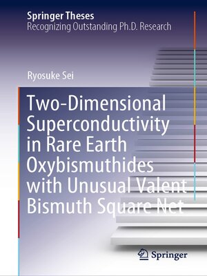 cover image of Two-Dimensional Superconductivity in Rare Earth Oxybismuthides with Unusual Valent Bismuth Square Net